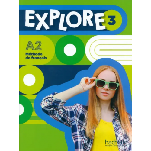 Hachette FLE Explore 3. A2. Livre de l'élève Himber Celine, Gallon Fabienne, Boureau Julien