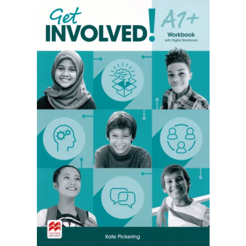 Macmillan Education Get Involved! Level A1+. Workbook with Digital Workbook Pickering Kate