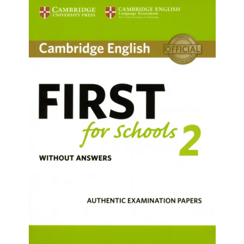 Cambridge English First for Schools 2. Student's Book without answers. Authentic Examination Papers
