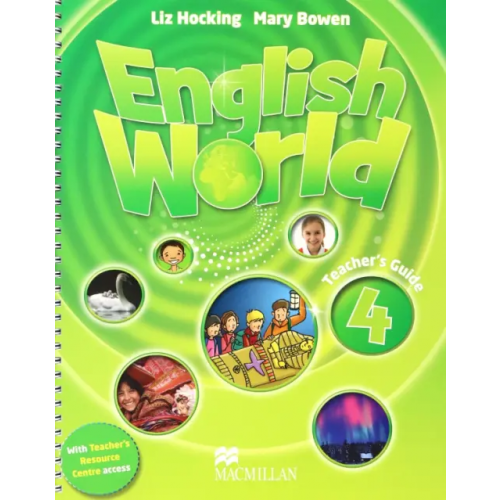 Macmillan Education English World. Level 4. Teacher's Guide & Webcode Pack Bowen Mary, Hocking Liz