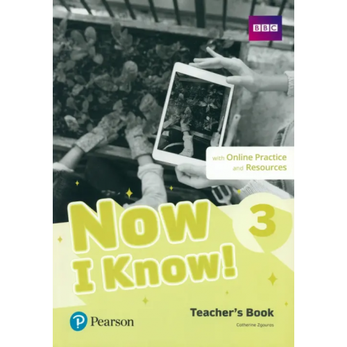 Pearson Now I Know! Level 3. Teacher's Book with Online Practice and Resources Zgouras Catherine