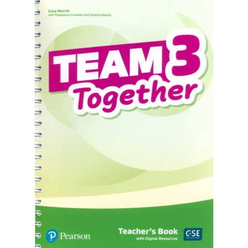 Pearson Team Together. Level 3. Teacher's Book with Digital Resources Custodio Magdalena, Bewick Victoria, Norris Lucy