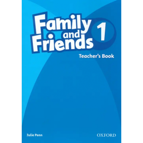 Oxford Family and Friends. Level 1. Teacher's Book Penn Julie