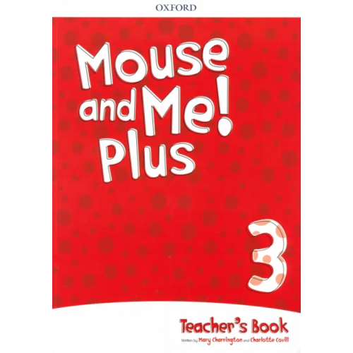 Oxford Mouse and Me! Plus Level 3. Teacher’s Book Pack Charrington Mary, Covill Charlotte