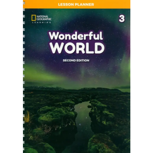 National Geographic Learning Wonderful World 3. 2nd Edition. Lesson Planner + Class Audio CD, DVD + Teacher's Resource CD-ROM