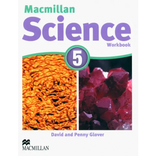 Macmillan Education Macmillan Science. Level 5. Workbook Glover David, Glover Penny
