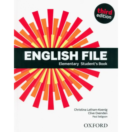 Oxford English File. Third Edition. Elementary. Student's Book Latham-Koenig Christina, Oxenden Clive, Seligson Paul