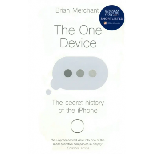 Corgi book The One Device. The Secret History of the iPhone Merchant Brian