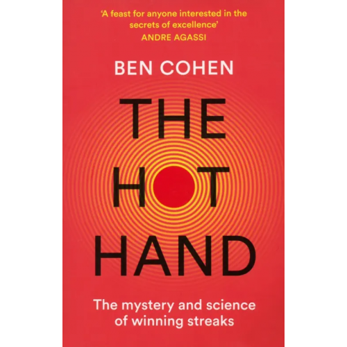 Harpercollins The Hot Hand. The Mystery and Science of Winning Streaks Cohen Ben
