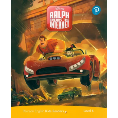 Pearson Disney. Ralph Breaks the Internet. Level 6