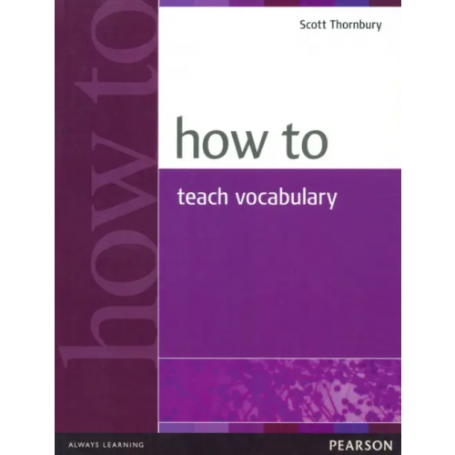 Pearson How to Teach Vocabulary Thornbury Scott