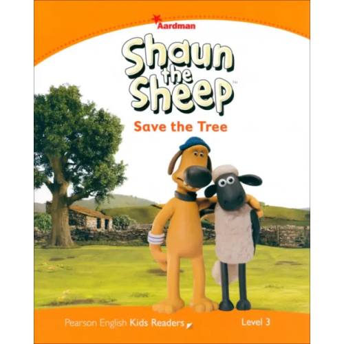 Pearson Shaun the Sheep: Save the Tree. Level 3
