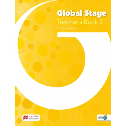 Macmillan Education Global Stage. Level 3. Teacher's Book with Navio App Worgan Michelle