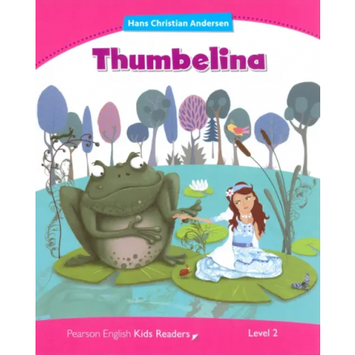 Pearson Thumbelina. Level 2 Андерсен Ханс Кристиан