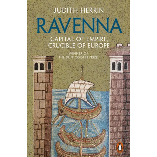 Penguin Ravenna. Capital of Empire, Crucible of Europe Херрин Джудит