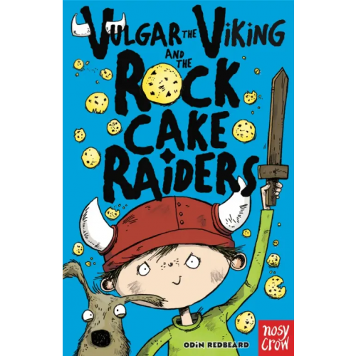 Nosy Crow Vulgar the Viking and the Rock Cake Raiders Redbeard Odin