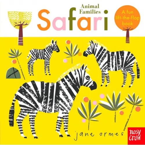 Nosy Crow Animal Families. Safari Ormes Jane