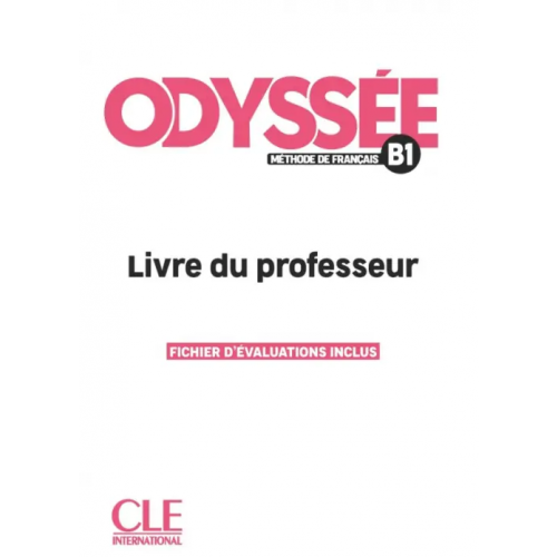 CLE International Odyssée. Niveau B1. Guide pédagogique Megre Bruno, Bredelet A., Rodrigues W. M