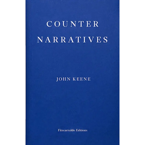 Fitzcarraldo Editions Counternarratives Keene John