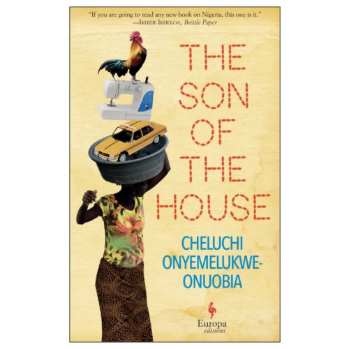 Europa Editions The Son of the House Onyemelukwe-Onuobia Cheluchi
