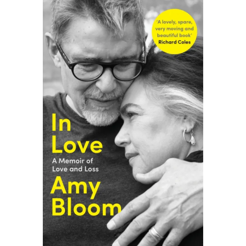 Granta Publication In Love. A Memoir of Love and Loss Bloom Amy