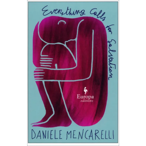 Europa Editions Everything Calls for Salvation Mencarelli Daniele