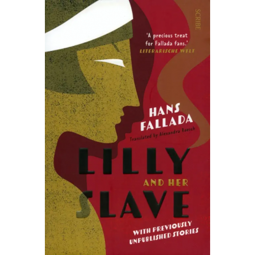 Scribe Publications Lilly and Her Slave Fallada Hans