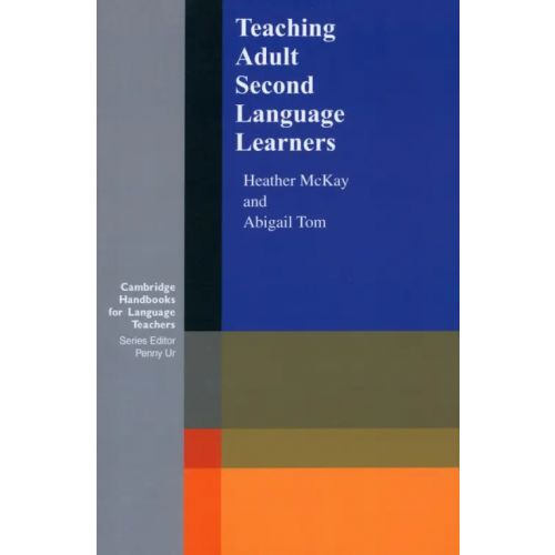 Cambridge Teaching Adult Second Language Learners McKay Heather, Tom Abigail