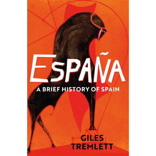 Head of Zeus Espana. A Brief History of Spain Tremlett Giles