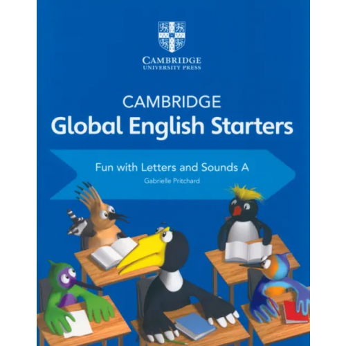 Cambridge Global English Starters. Fun with Letters and Sounds A Pritchard Gabrielle
