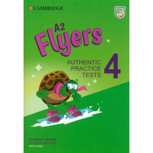 Cambridge A2 Flyers 4. Student's Book without Answers with Audio. Authentic Practice Tests