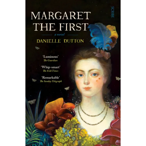 Scribe Publications Margaret the First Dutton Danielle