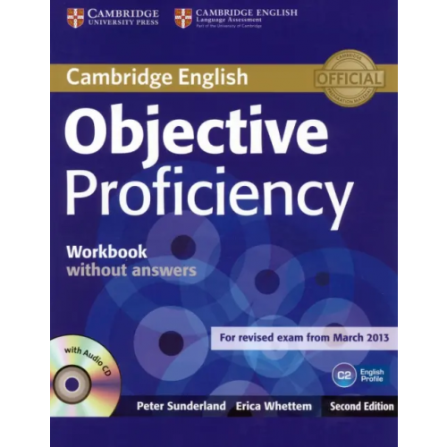Cambridge Objective. Proficiency. 2nd Edition. Workbook without Answers (+CD) Sunderland Peter, Whettem Erica