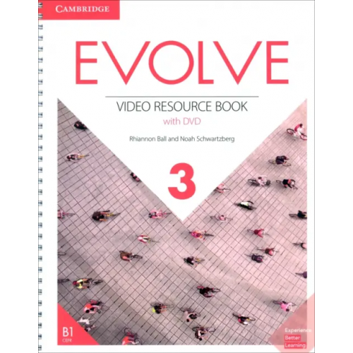 Cambridge Evolve. Level 3. Video Resource Book (+DVD) Ball Rhiannon, Schwartzberg Noah