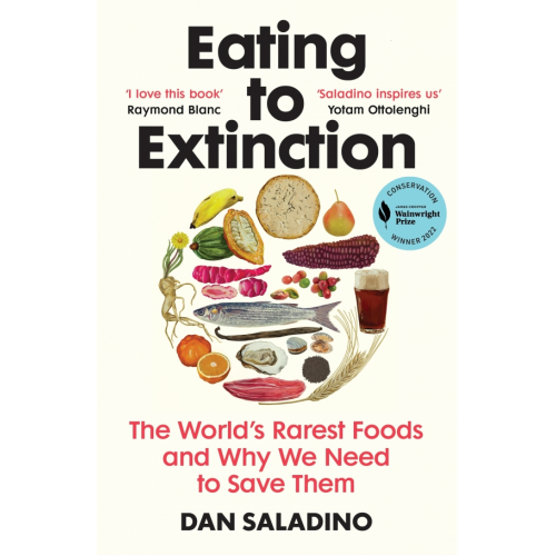 Vintage books Eating to Extinction. The World’s Rarest Foods and Why We Need to Save Them Saladino Dan