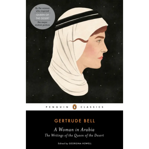 Penguin A Woman in Arabia. The Writings of the Queen of the Desert Bell Gertrude