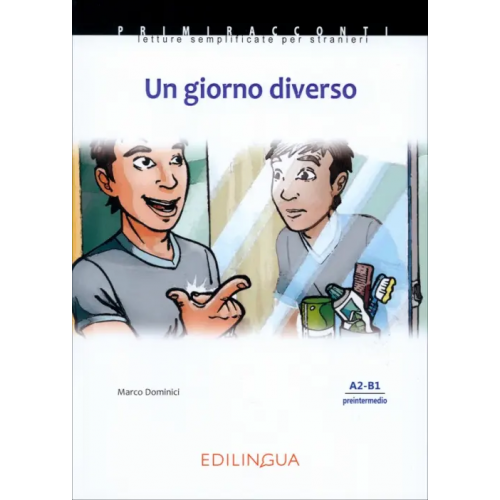 Edizioni EdiLingua Un giorno diverso. Livello pre-intermedio. A2-B1 Dominici Marco