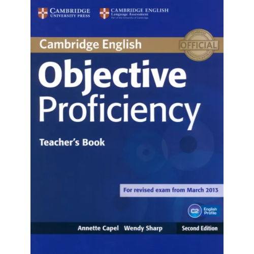 Cambridge Objective. Proficiency. 2nd Edition. Teacher's Book Capel Annette, Sharp Wendy