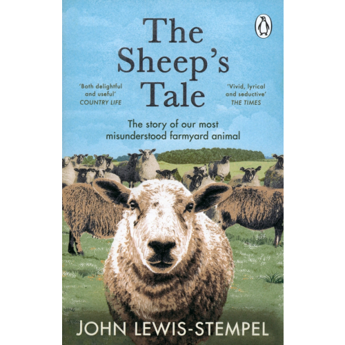 Penguin The Sheep’s Tale. The story of our most misunderstood farmyard animal Lewis-Stempel John