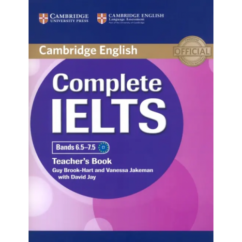 Cambridge Complete IELTS. Bands 6.5–7.5. Teacher's Book Brook-Hart Guy, Jakeman Vanessa, Jay David
