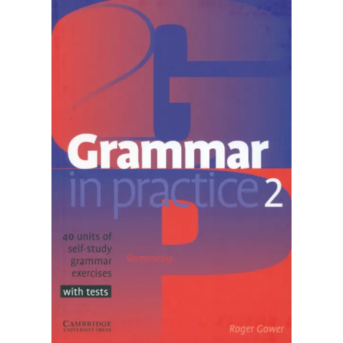 Cambridge Grammar in Practice. Level 2. Elementary Gower Roger