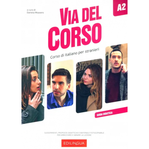 Edizioni EdiLingua Via del Corso A2. Guida didattica Moavero Daniela