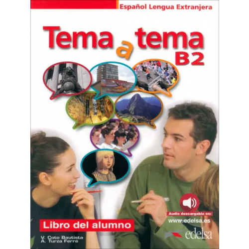 Edelsa Tema a tema B2. Libro del alumno Coto Bautista Vanessa, Turza Ferre Anna