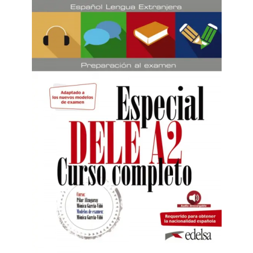 Edelsa Especial DELE A2. Curso completo Alzugaray Pilar, Garcia-Vino Sanchez Monica