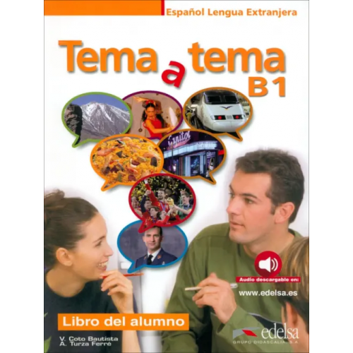 Edelsa Tema a tema B1. Libro del alumno Coto Bautista Vanessa, Turza Ferre Anna