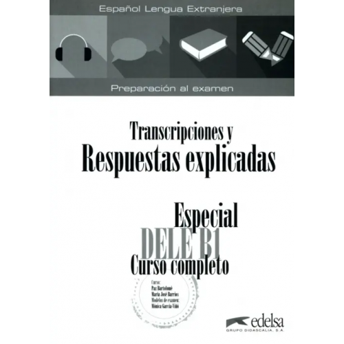 Edelsa Especial DELE B1. Curso completo. Transcripciones y respuestas explicadas Barrios Maria Jose, Bartolome Paz, Garcia-Vino Sanchez Monica