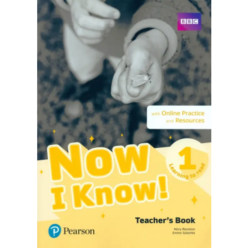 Pearson Now I Know! Level 1. I Can Read. Teacher's Book with Online Practice and Resources Szlachta Emma, Roulston Mary