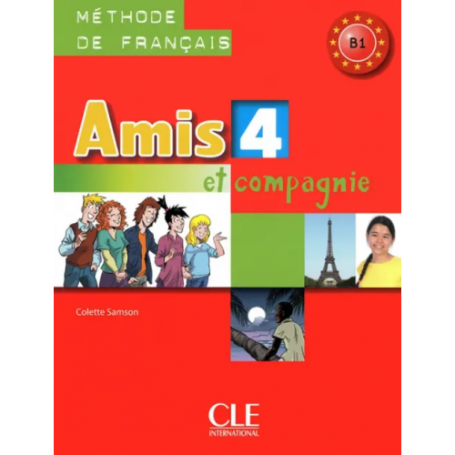 CLE International Amis et compagnie 4. Niveau B1. Livre de l'élève Samson Colette