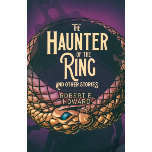 Arcturus The Haunter of the Ring and Other Stories Howard Robert E