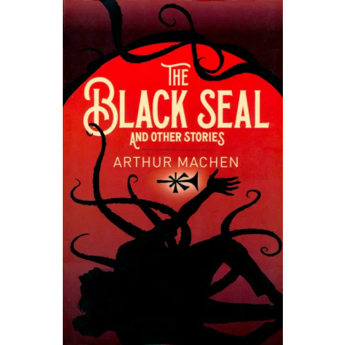 Arcturus The Black Seal and Other Stories Machen Arthur